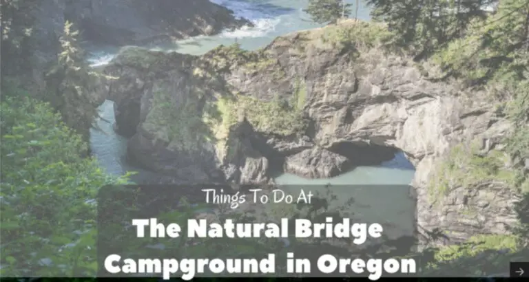 3 Things To Do at The Natural Bridge Campground in Oregon