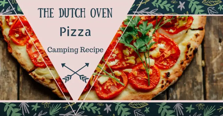 Satisfy Your Pizza Cravings At Camp: The Dutch Oven Pizza Camping Recipe