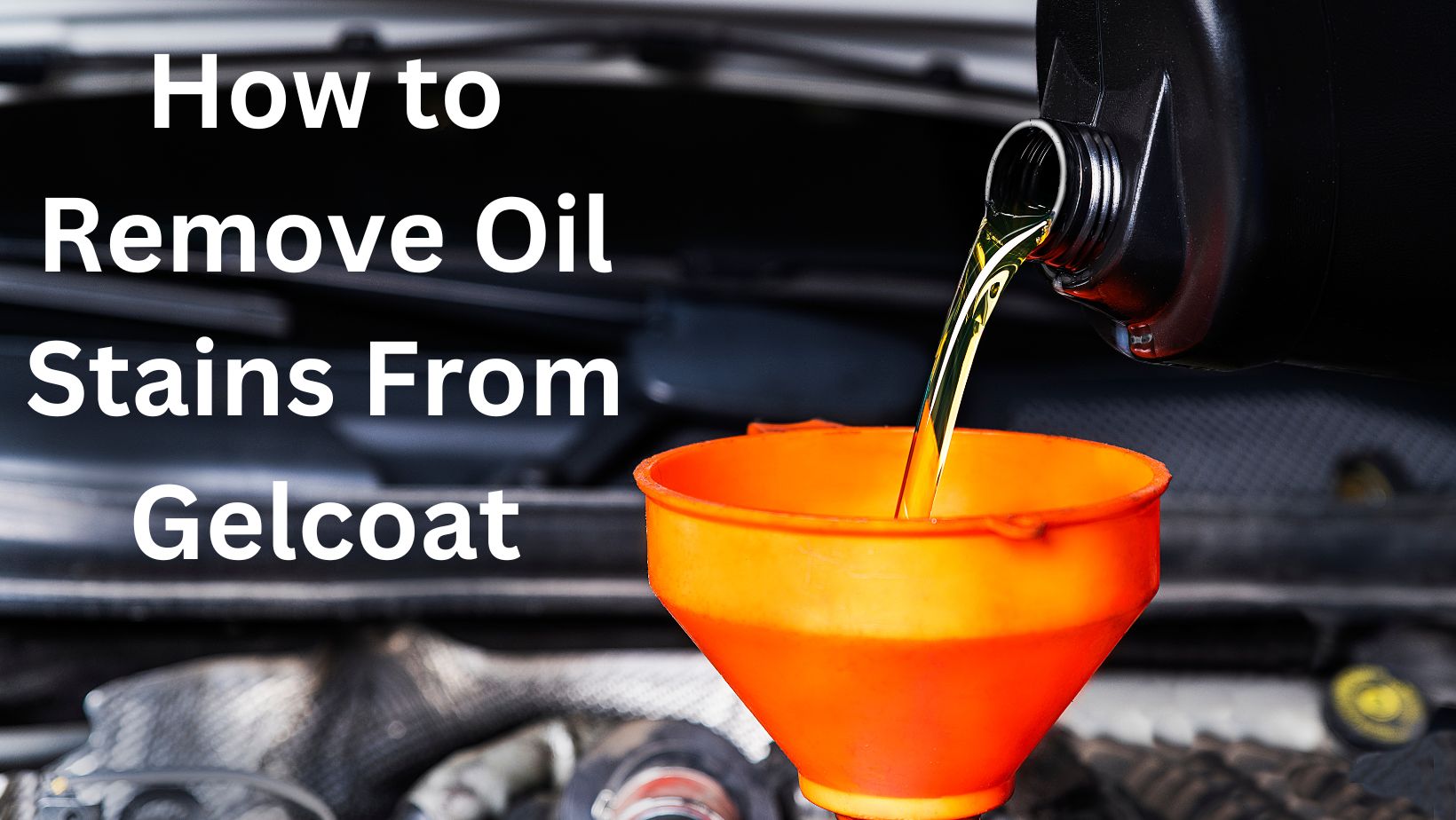 Removing Oil Stains From Gelcoat