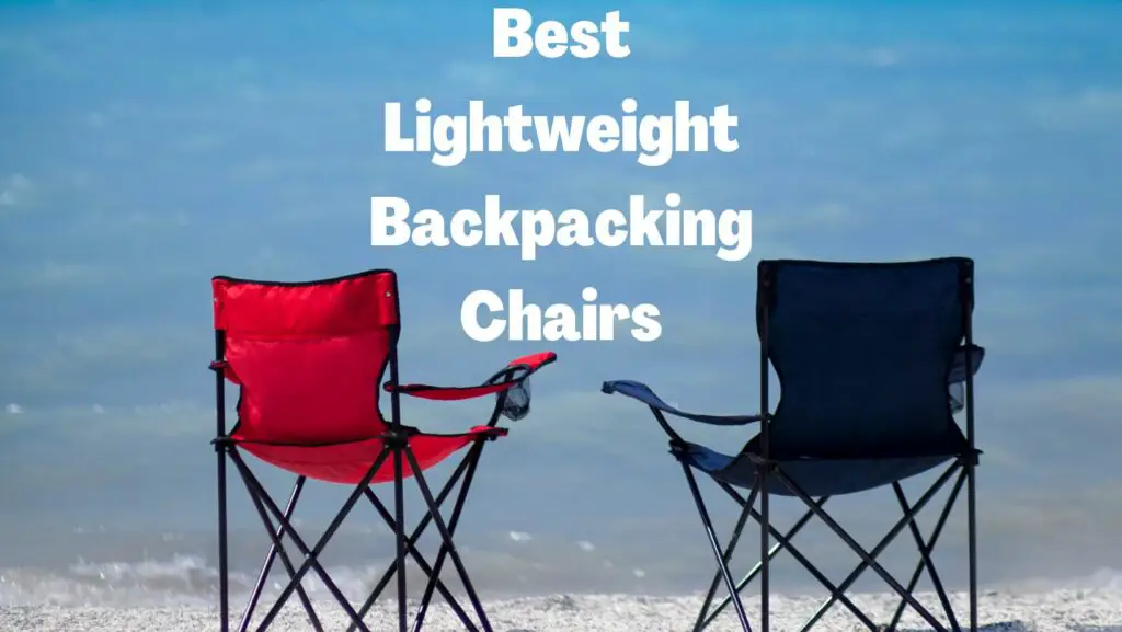 Best Lightweight Backpacking Chairs