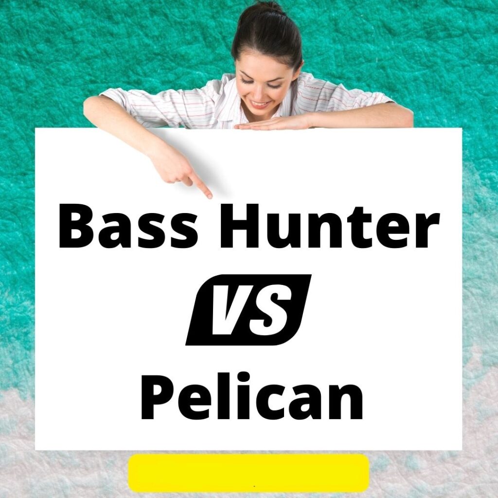 Bass Hunter vs Pelican