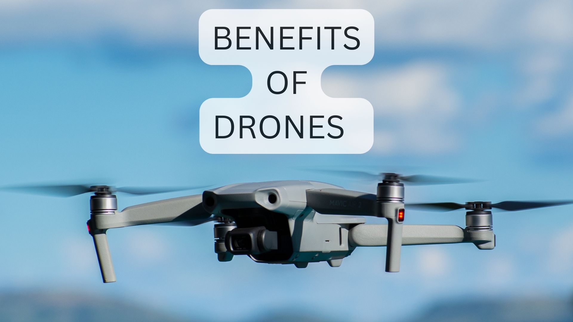 Benefits of Using Drones
