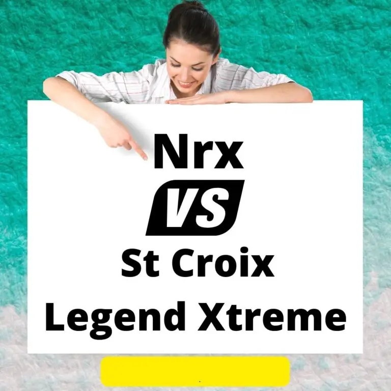 St. Croix Legend Xtreme Vs NRX: Which One Is Better?