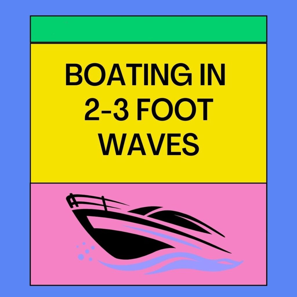 Boating In 2-3 Foot Waves